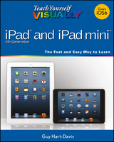 Teach Yourself VISUALLY iPad 4th Generation and iPad mini - Guy Hart-Davis