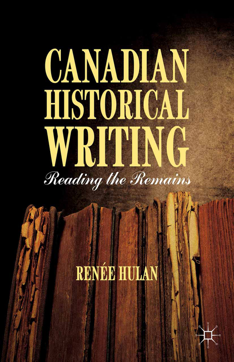 Canadian Historical Writing -  R. Hulan