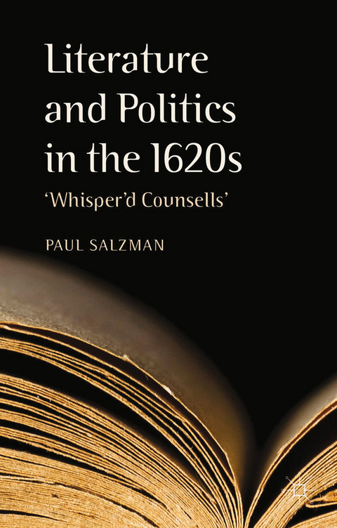 Literature and Politics in the 1620s -  P. Salzman