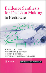 Evidence Synthesis for Decision Making in Healthcare -  Keith R. Abrams,  A. E. Ades,  Nicola Cooper,  Alexander J. Sutton,  Nicky J. Welton