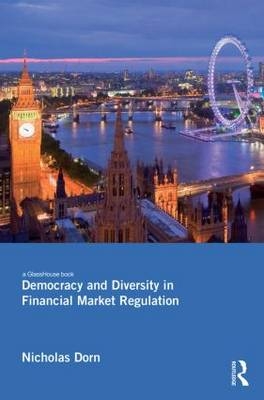 Democracy and Diversity in Financial Market Regulation - the Netherlands) Dorn Nicholas (Formerly of the Erasmus University
