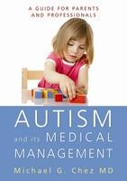 Autism and its Medical Management -  Michael Chez