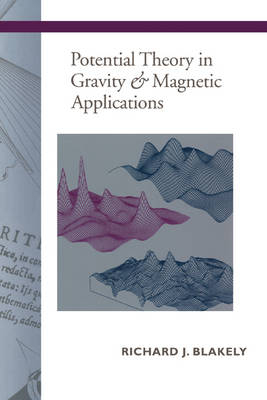 Potential Theory in Gravity and Magnetic Applications -  Richard J. Blakely