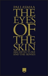 Eyes of the Skin -  Juhani Pallasmaa