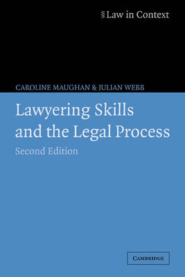 Lawyering Skills and the Legal Process -  Caroline Maughan,  Julian Webb