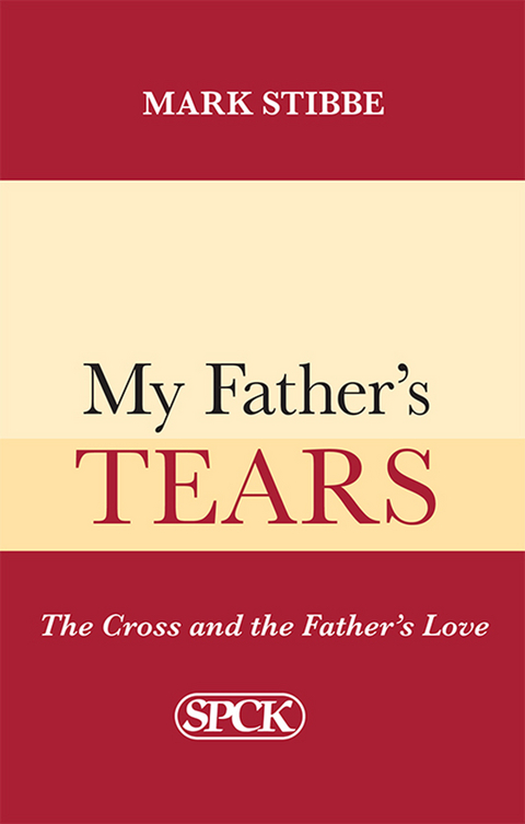 My Father's Tears - Mark Stibbe