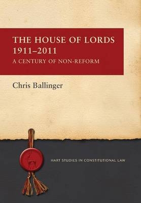 The House of Lords 1911-2011 -  Chris Ballinger