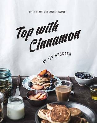 Top With Cinnamon -  Izy Hossack