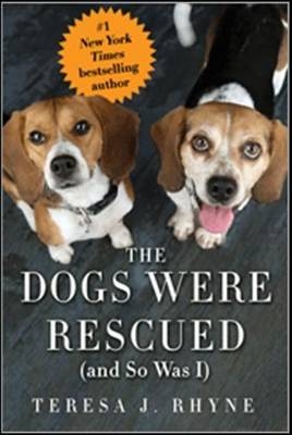 Dogs Were Rescued (And So Was I) -  Rhyne Teresa Rhyne