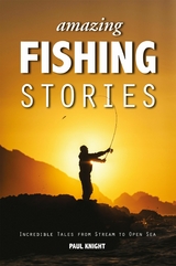 Amazing Fishing Stories -  Paul Knight