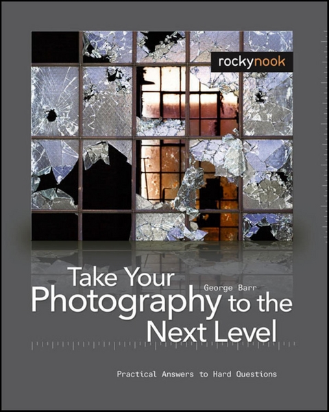 Take Your Photography to the Next Level -  George Barr