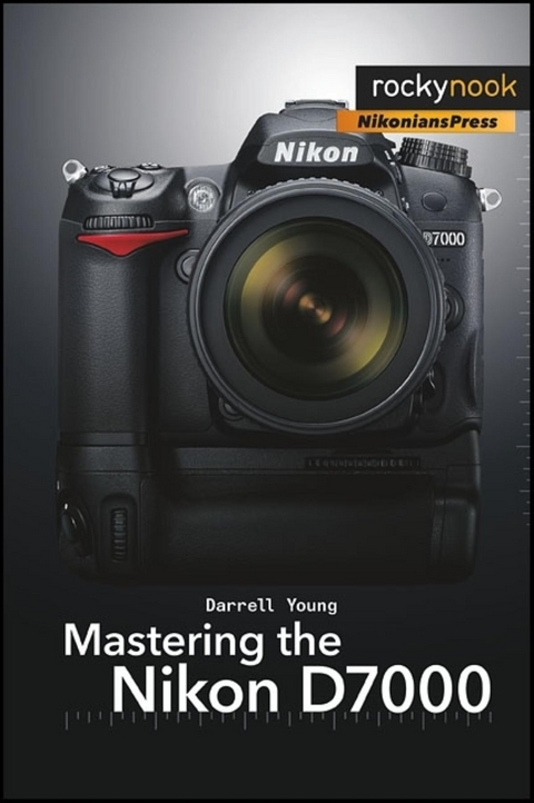 Mastering the Nikon D7000 -  Darrell Young