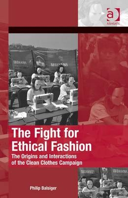 Fight for Ethical Fashion -  Dr Philip Balsiger
