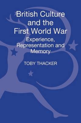 British Culture and the First World War - Thacker Toby Thacker