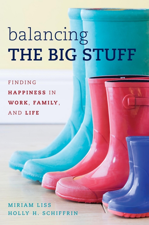 Balancing the Big Stuff -  Miriam Liss,  Holly H. Schiffrin