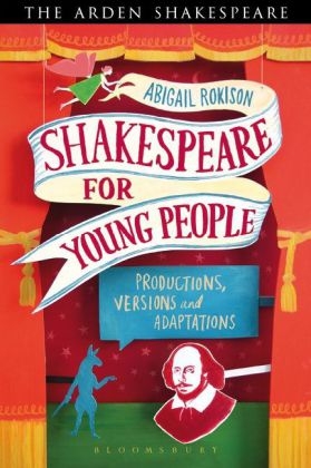 Shakespeare for Young People -  Dr Abigail Rokison-Woodall