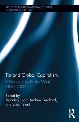 Tin and Global Capitalism, 1850-2000 - 