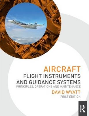 Aircraft Flight Instruments and Guidance Systems - UK) Wyatt David (Gama Aviation