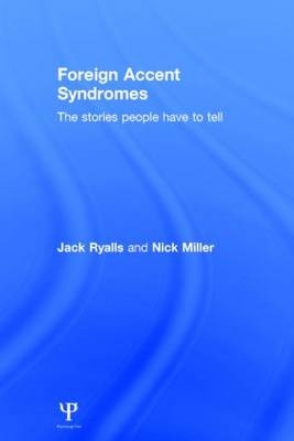 Foreign Accent Syndromes -  Nick Miller,  Jack Ryalls