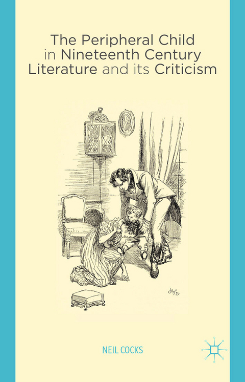 Peripheral Child in Nineteenth Century Literature and its Criticism -  N. Cocks