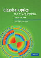 Classical Optics and its Applications -  Masud Mansuripur