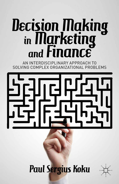 Decision Making in Marketing and Finance -  P. Koku