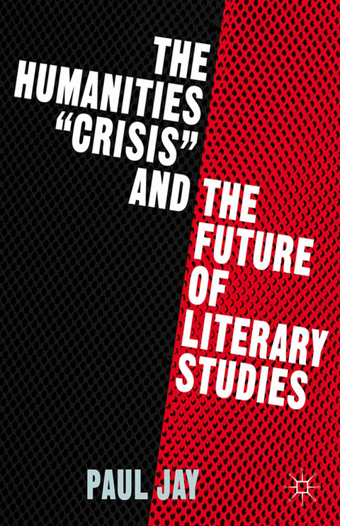 Humanities &quote;Crisis&quote; and the Future of Literary Studies -  P. Jay