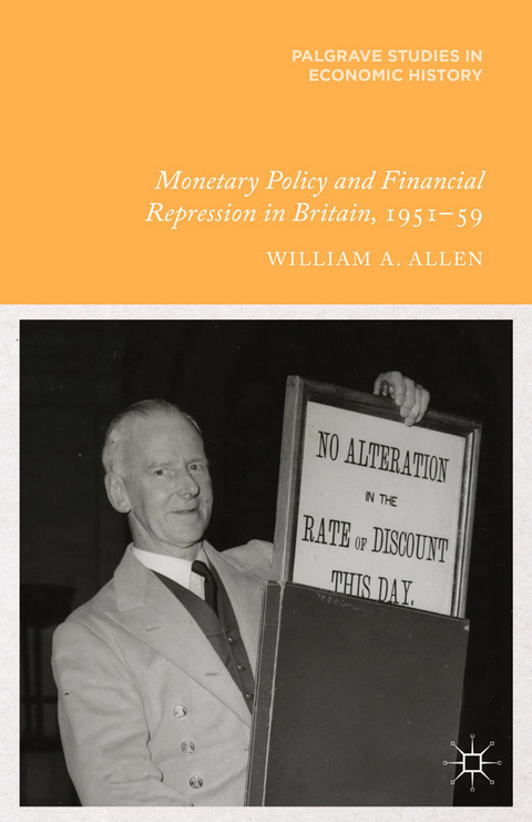 Monetary Policy and Financial Repression in Britain, 1951 - 59 - W. Allen