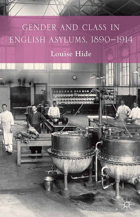 Gender and Class in English Asylums, 1890-1914 - L. Hide