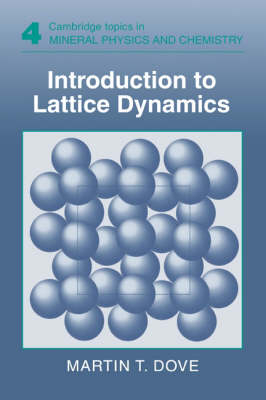 Introduction to Lattice Dynamics -  Martin T. Dove