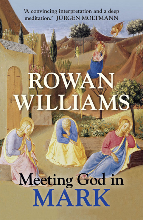 Meeting God in Mark - Rowan Williams