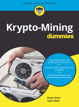 Krypto-Mining für Dummies - Peter Kent, Tyler Bain
