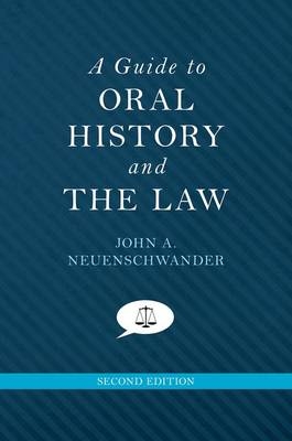 Guide to Oral History and the Law -  John A. Neuenschwander
