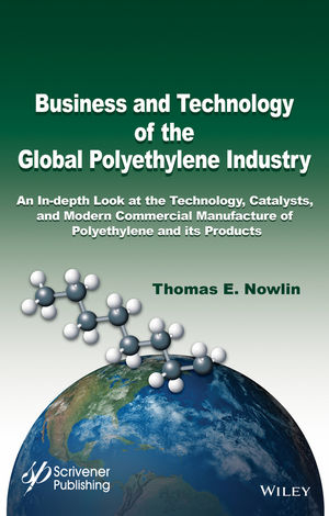 Business and Technology of the Global Polyethylene Industry -  Thomas E. Nowlin