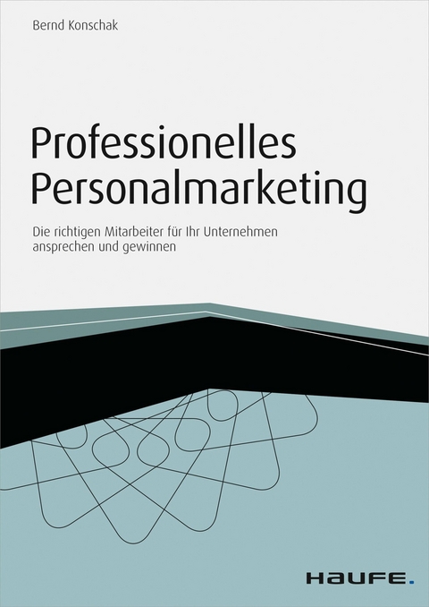 Professionelles Personalmarketing – inkl. Arbeitshilfen online - Bernd Konschak