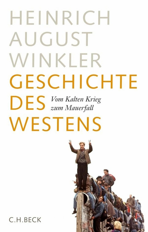 Geschichte des Westens - Heinrich August Winkler