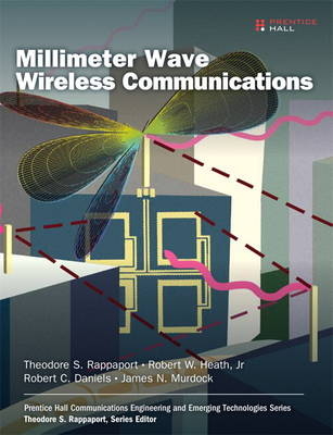 Millimeter Wave Wireless Communications -  Robert C. Daniels,  Robert W. Heath Jr.,  James N. Murdock,  Theodore S. Rappaport