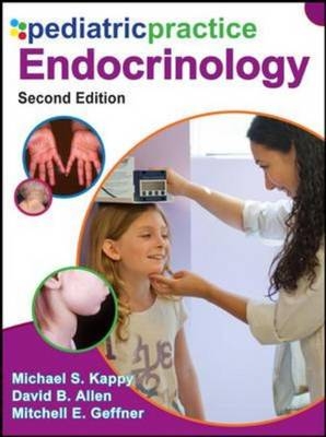 Pediatric Practice: Endocrinology, 2nd Edition -  David B. Allen,  Mitchell E. Geffner,  Michael S. Kappy