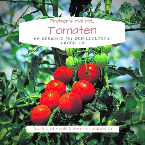 Probier's mal mit...Tomaten - Astrid Olsson, Mattis Lundqvist