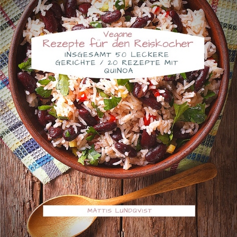 Vegane Rezepte für den Reiskocher - Mattis Lundqvist
