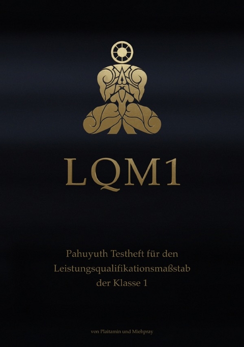 LQM - Testhefte für den Pahuyuth Leistungsqualifikationsmaßstab / LQM 1 - Plai Tamin, Mieh Pray