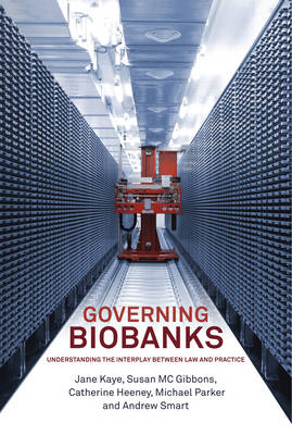 Governing Biobanks -  Susan Gibbons,  Dr. Catherine Heeney,  Dr. Jane Kaye,  Dr Andrew Smart