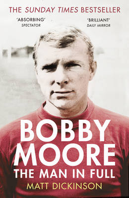 Bobby Moore -  Matt Dickinson