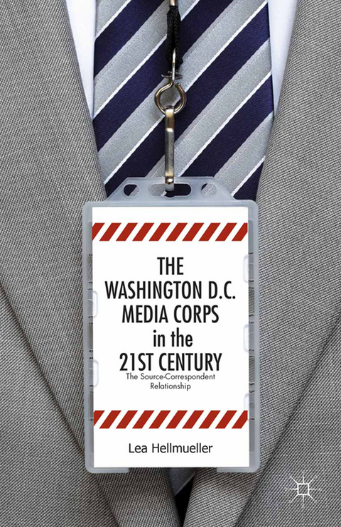 Washington, DC Media Corps in the 21st Century -  Lea Hellmueller,  L. Hellmuller