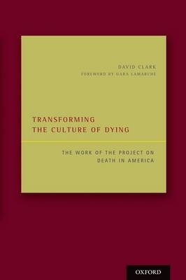Transforming the Culture of Dying -  David Clark