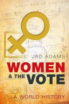 Women and the Vote -  Jad Adams