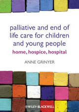 Palliative and End of Life Care for Children and Young People -  Anne Grinyer