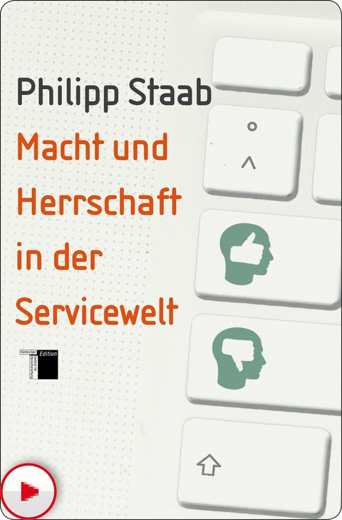 Macht und Herrschaft in der Servicewelt -  Philipp Staab