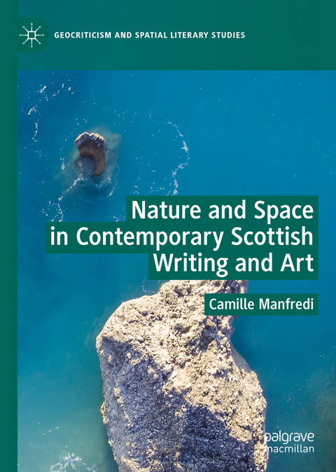 Nature and Space in Contemporary Scottish Writing and Art - Camille Manfredi