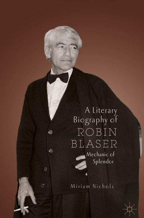 A Literary Biography of Robin Blaser - Miriam Nichols